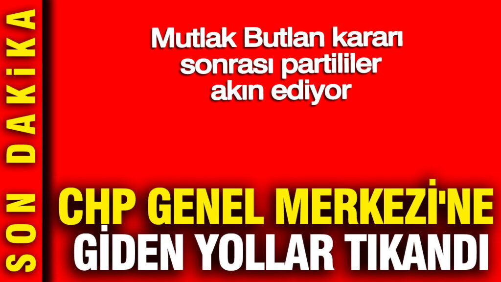 CHP Genel Merkezi’ne Giden Yollar Kapandı: Mutlak Butlan Kararı Sonrası Trafik Çileye Dönüştü